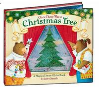 Once There Was a Christmas Tree: A Magical Snow Globe Book