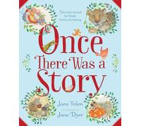 Once There Was a Story: Tales from Around the World, Perfect for Sharing