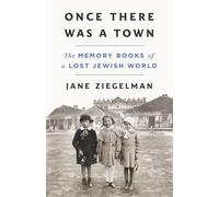 Once There Was a Town: The Memory Books of a Lost Jewish World