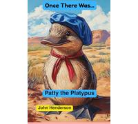 Once There Was Patty the Platypus