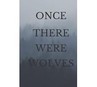 Once There Were Wolves: Notebook Journal, 110 pages, 6"x 9" soft cover ,matte finish