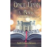 Once Upon a Book: A Choose-Your-Own-Quest Novel: 1 (Create Your Own Quest)
