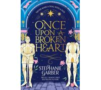Once Upon a Broken Heart: The first book in the beloved fairytale sensation the Once Upon a Broken Heart series from the global No. 1 bestselling author of Caraval