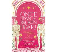 Once Upon A Broken Heart (Once Upon a Broken Heart) - Garber, Stephanie - Paperback / sof -28/06/2022
