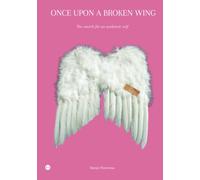 Once Upon A Broken Wing: The search for an authentic self