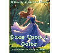 Once Upon A Color: A Princess Coloring Book