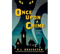 Once Upon a Crime: A Brothers Grimm Mystery: 2 (Brothers Grimm Mysteries)