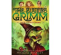 Once Upon a Crime (The Sisters Grimm #4) : 10th Anniversary Edition