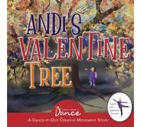 Once Upon a Dance Andi's Valentine Tree: A Dance-It-Out Creative Movement Story for Once Upon a Dance Multicolor