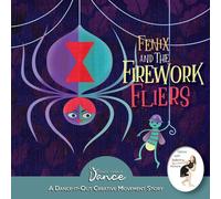 Once Upon a Dance Fenix & the Firework Fliers: A Dance-It-Out Creative Movement Once Upon a Dance Multicolor