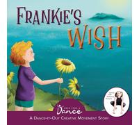 Once Upon a Dance Frankie's Wish: A Wander in the Wonder (A Dance-It-Out Creative Once Upon a Dance Multicolor