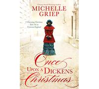 Once upon a Dickens Christmas: 3 Charming Christmas Tales Set in Victorian England