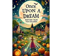 Once Upon a Dream: Bedtime Tales for Children