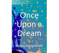 Once Upon a Dream: Various Young Artists
