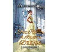 Once Upon a Duke's Dream: A Historical Regency Romance: Volume 3 (Happily Ever After)