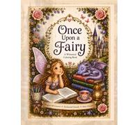 Once Upon a Fairy: A Whimsical Coloring Book