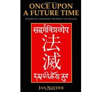 Once Upon a Future Time: Studies in a Buddhist Prophecy of Decline (Nanzan Studies in Asian Religions)