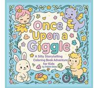Once Upon A Giggle: A Silly Storytelling Coloring Book Adventure