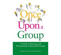 Once Upon a Group : A Guide to Running and Participating in Successful Groups