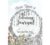 Once Upon a Journal: Your Colour Therapy Journal