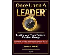 Once Upon A Leader™: Leading Your Team Through Constant Change