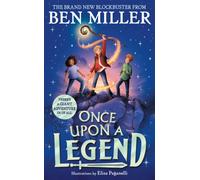 Once Upon a Legend : a blockbuster adventure from the author of The Day I Fell into a Fairytale