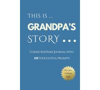 Once Upon A LifeTime - Grandpa's Story: Keepsake Journal for Grandpa - 218 Guided Prompts