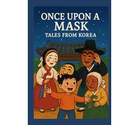 Once Upon A Mask: Tales From Korea