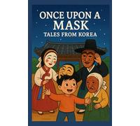 Once Upon A Mask: Tales From Korea