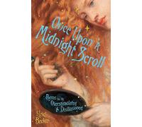 Once Upon a Midnight Scroll : Poems for the Overstimulated & Disillusioned