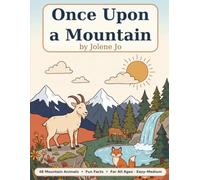 Once Upon a Mountain: A Mountain Wildlife Coloring Book with Fun Facts - 48 Big, Bold Mountain Goats, Eagles, Bears & More for All Ages (Once Upon a Coloring Book Series)