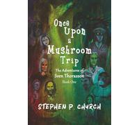 Once Upon a Mushroom Trip: The Adventures of Sven Thorasson