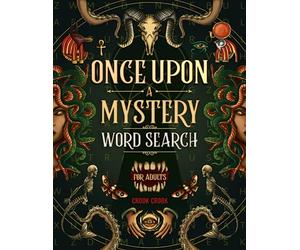 Once Upon a Mystery: 2000 Word Search Puzzles in Chilling and Exciting Mystery about Fairies, Dragons, and Supernatural Beings for Adults, Teens
