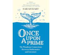 Once Upon a Prime: The Wondrous Connections Between Mathematics and Literature