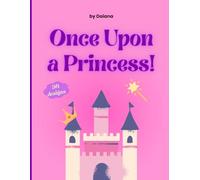 Once Upon a Princess! - A Whimsical Royal Coloring Adventure for All Ages: A Magical Coloring Book for Kids, Teens & Adults - With Enchanted Castles, Sparkling Crowns & Fantasy Princess Scenes