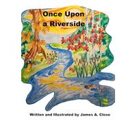 Once Upon a Riverside: A Gentle Adventure Down the River of Friendship