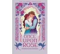 Once Upon A Rose: A Cozy Fantasy Beauty and the Beast Retelling (The Galamere Chronicles)
