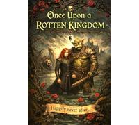 Once Upon A Rotton Kingdom: Happily Never After: 1