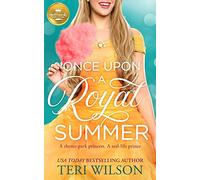 Once upon a Royal Summer: A Theme-park Princess. a Real-life Prince