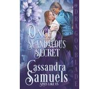 Once Upon a Scandalous Secret: Regency Historical Romance (Spies Like Us)