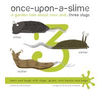 Once-Upon-a-Slime, a Garden Tale About Max and - Three Slugs