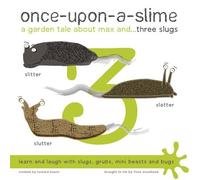 Once-Upon-a-Slime, a Garden Tale About Max and - Three Slugs: 3
