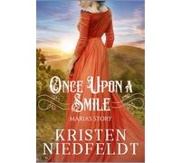 Once Upon a Smile: Maria's Story: A Sweet Retelling of the Fairy Tale "The Princess Who Never Smiled": 2 (Regal Retellings)