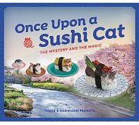 Once Upon a Sushi Cat: The Mystery and the Magic