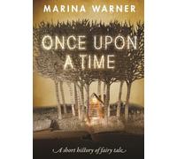 Marina Warner – Once Upon a Time: A Short History of Fairy Tale – Paperback