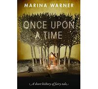 Once Upon a Time: A Short History of Fairy Tale