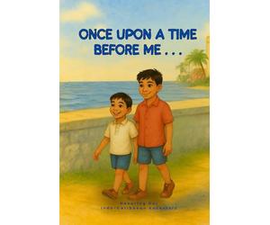 Once Upon A Time Before Me...: A Journey Across The Kala Pani
