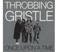 Once Upon a Time by Throbbing Gristle