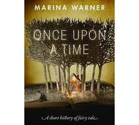 Once Upon a Time by Warner Marina (Writer Historian Cultural Crit
