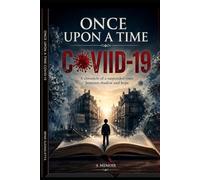 ONCE UPON A TIME COVID-19: When humanity stood still